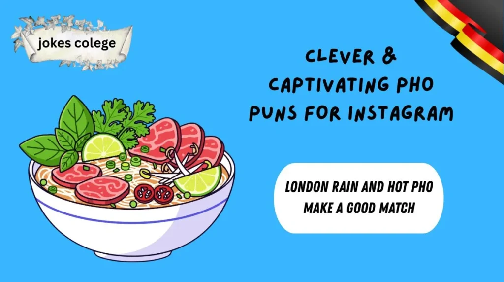 Clever & Captivating Pho Puns for Instagram