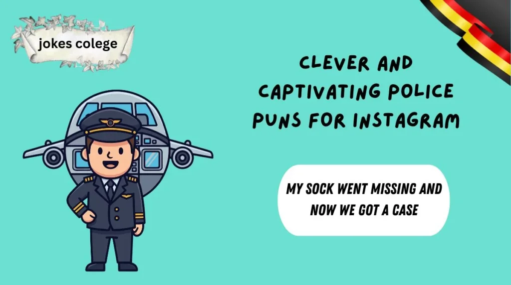 Clever And Captivating Police Puns For Instagram