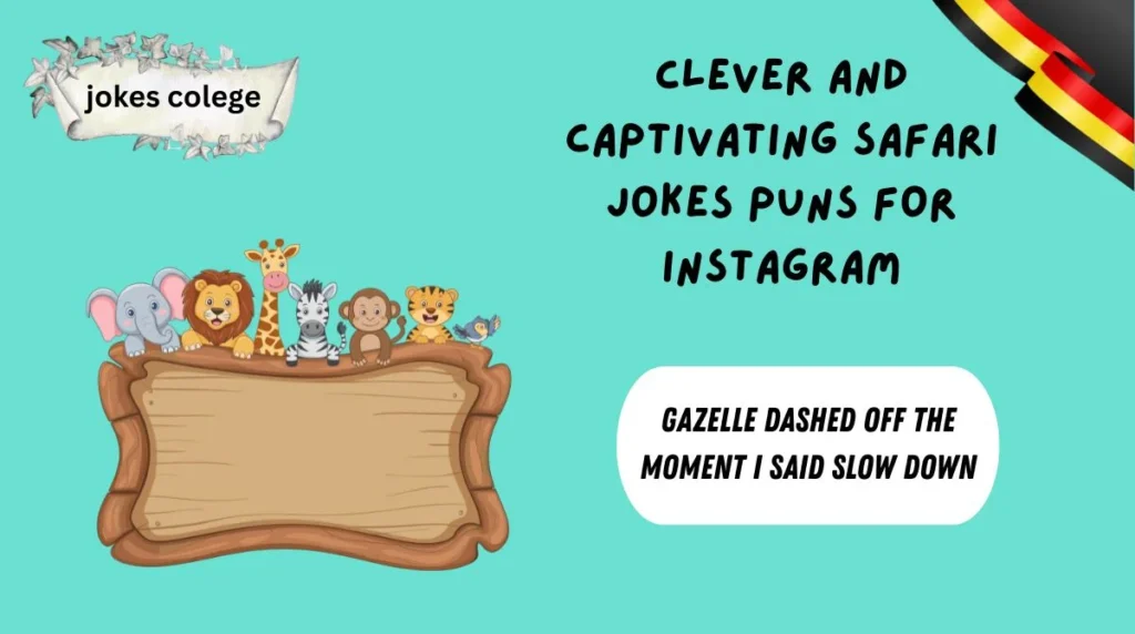 Clever and Captivating Safari Jokes Puns for Instagram