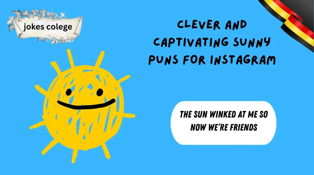 Clever and Captivating Sunny Puns for Instagram