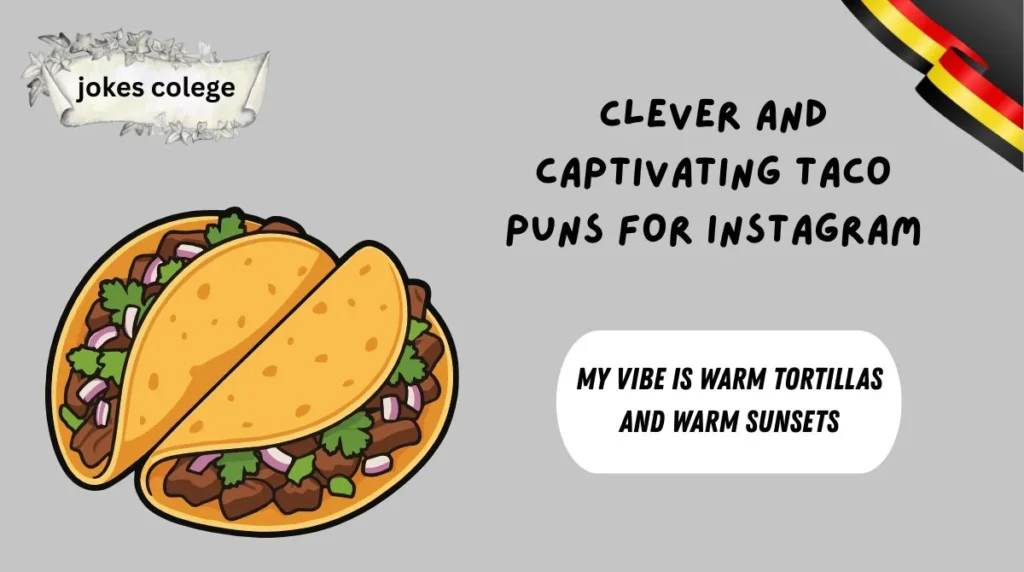 Clever and Captivating Taco Puns for Instagram