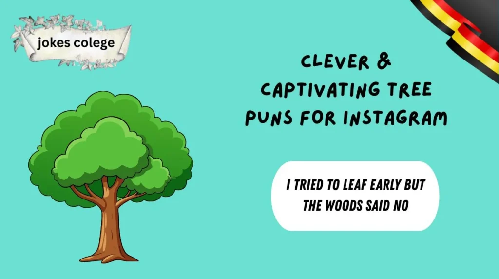 Clever & Captivating Tree Puns for Instagram