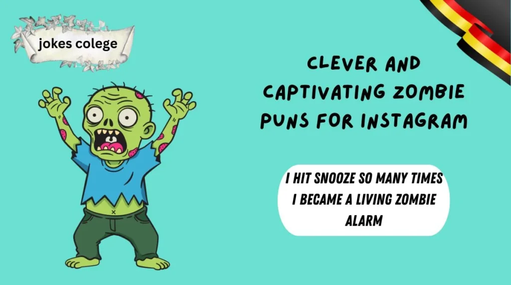 Clever and Captivating Zombie Puns for Instagram
