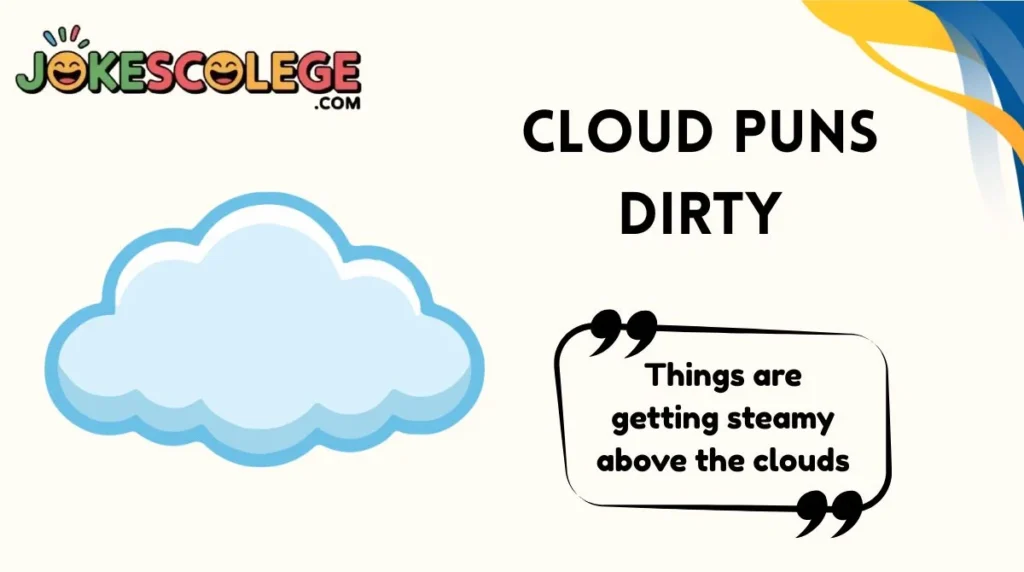 Cloud Puns Dirty