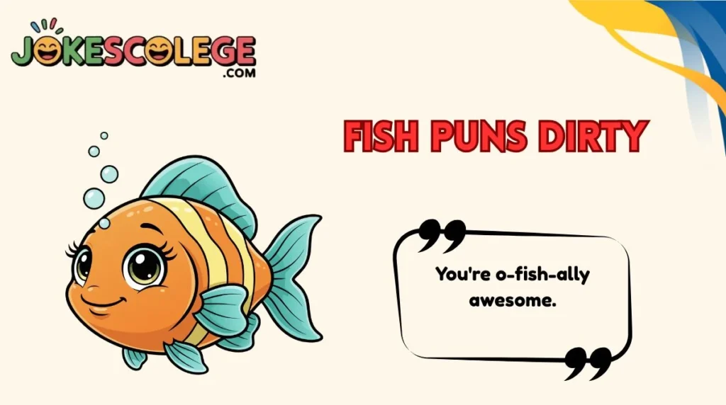 Fish Puns Dirty