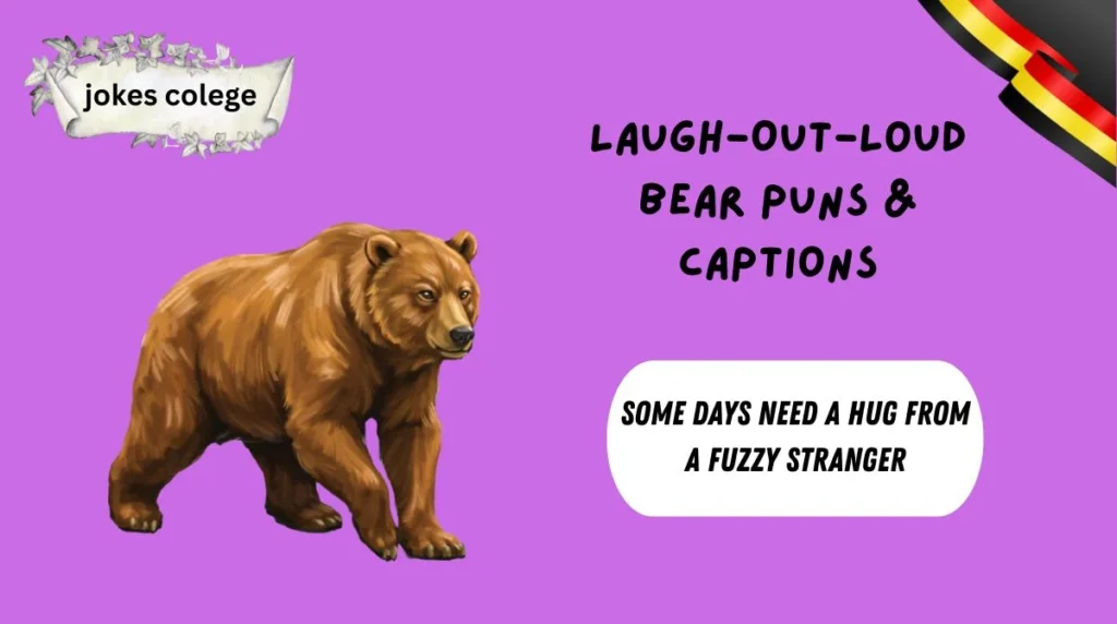 Laugh-Out-Loud Bear Puns & Captions