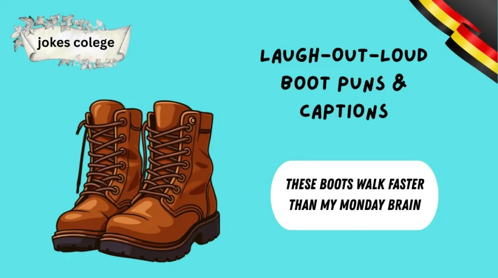 Laugh-Out-Loud Boot Puns & Captions