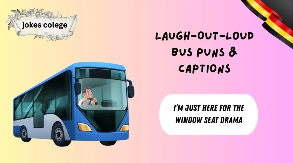 Laugh-Out-Loud Bus Puns & Captions