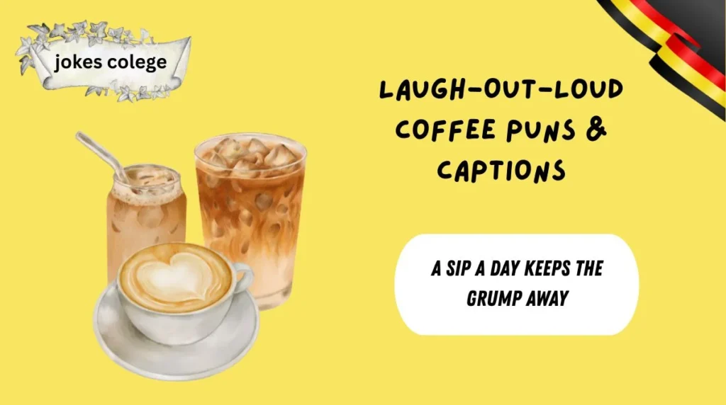Laugh-Out-Loud Coffee Puns & Captions