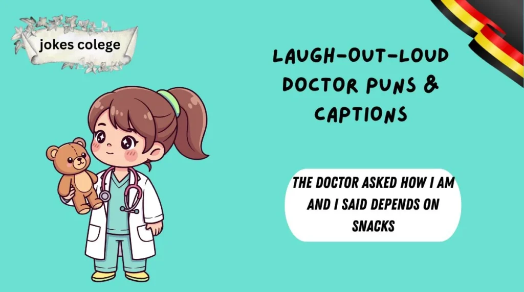 Laugh-Out-Loud Doctor Puns & Captions