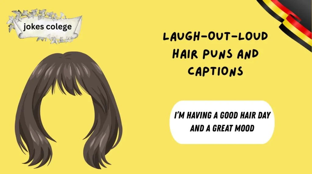 Laugh-Out-Loud Hair Puns And Captions