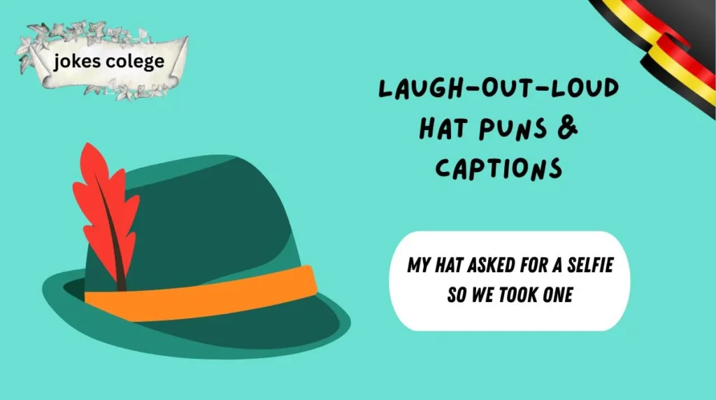 Laugh-Out-Loud Hat Puns & Captions