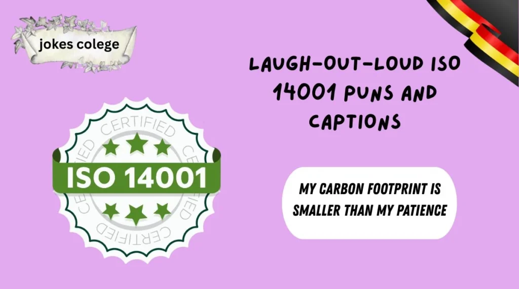 Laugh-Out-Loud ISO 14001 Puns and Captions