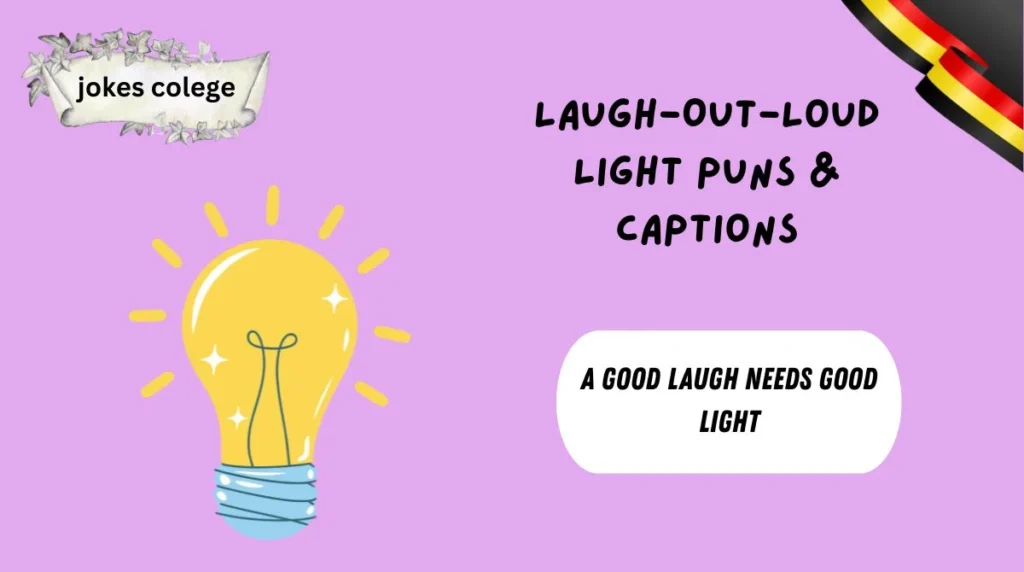 Laugh-Out-Loud Light Puns & Captions