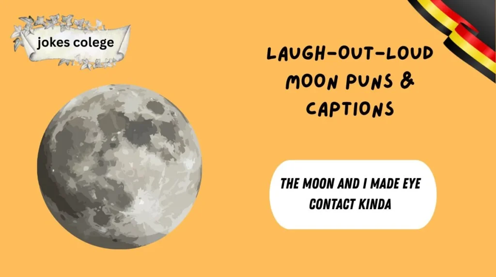 Laugh-Out-Loud Moon Puns & Captions