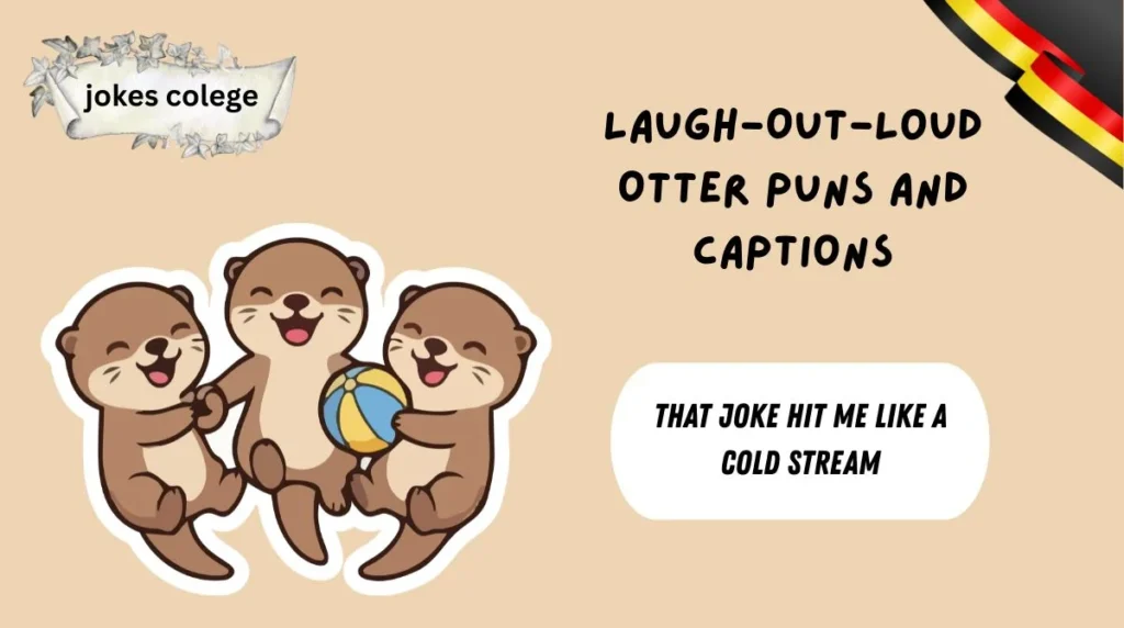 Laugh-Out-Loud Otter Puns and Captions