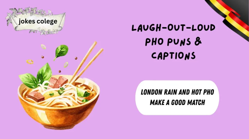 Laugh-Out-Loud Pho Puns & Captions