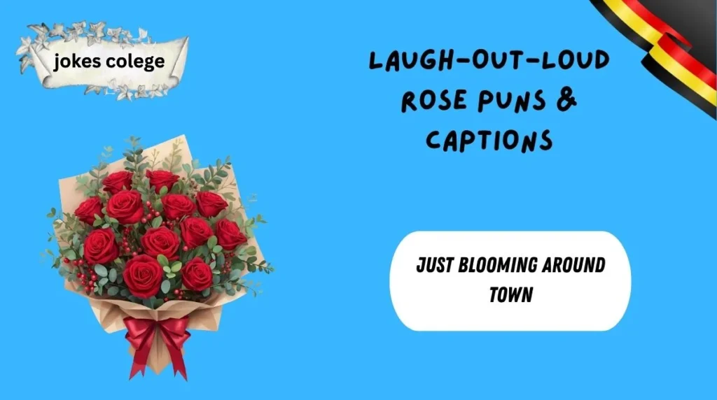 Laugh-Out-Loud Rose Puns & Captions