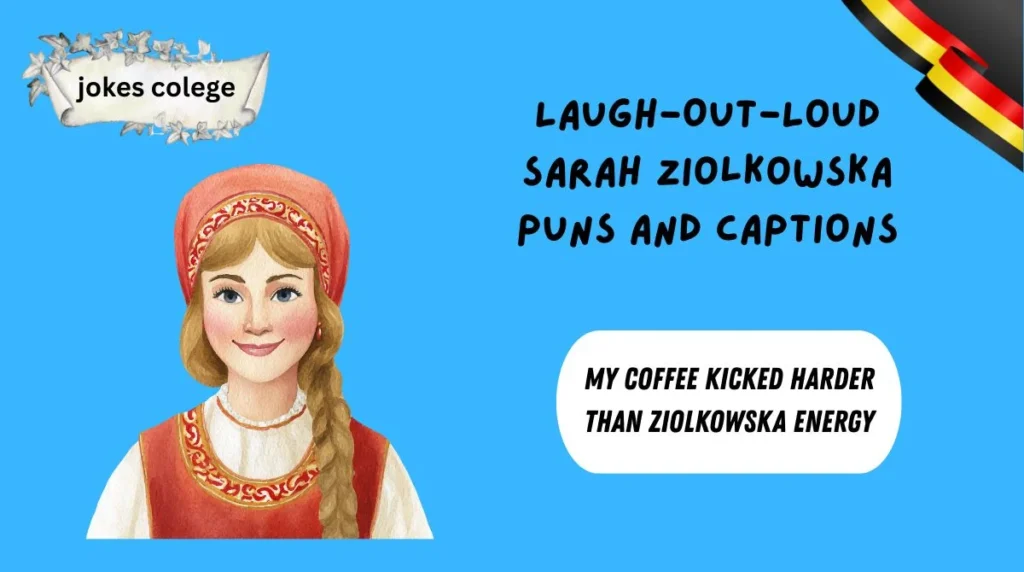 Laugh-Out-Loud Sarah Ziolkowska Puns and Captions