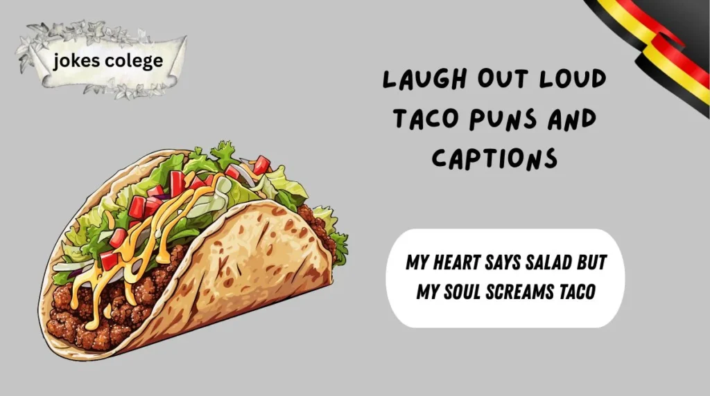 Laugh Out Loud Taco Puns and Captions