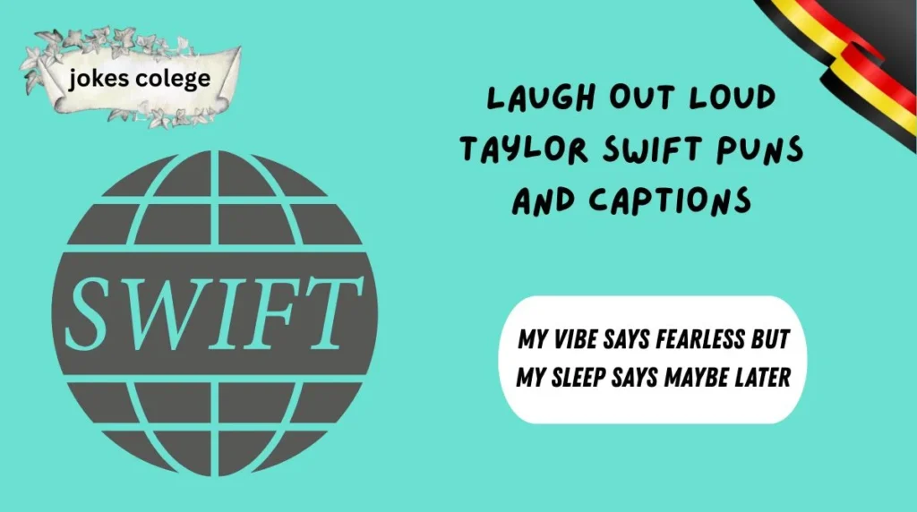 Laugh Out Loud Taylor Swift Puns And Captions
