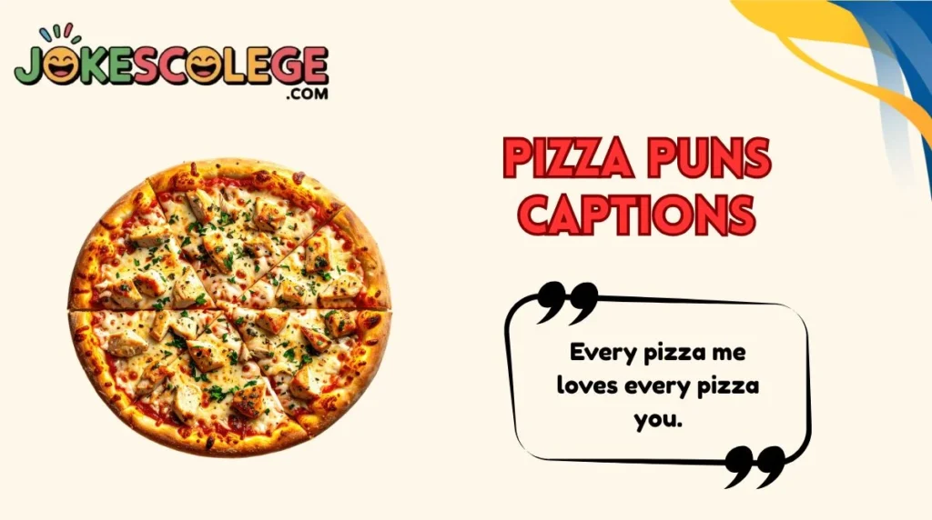 Pizza Puns Captions