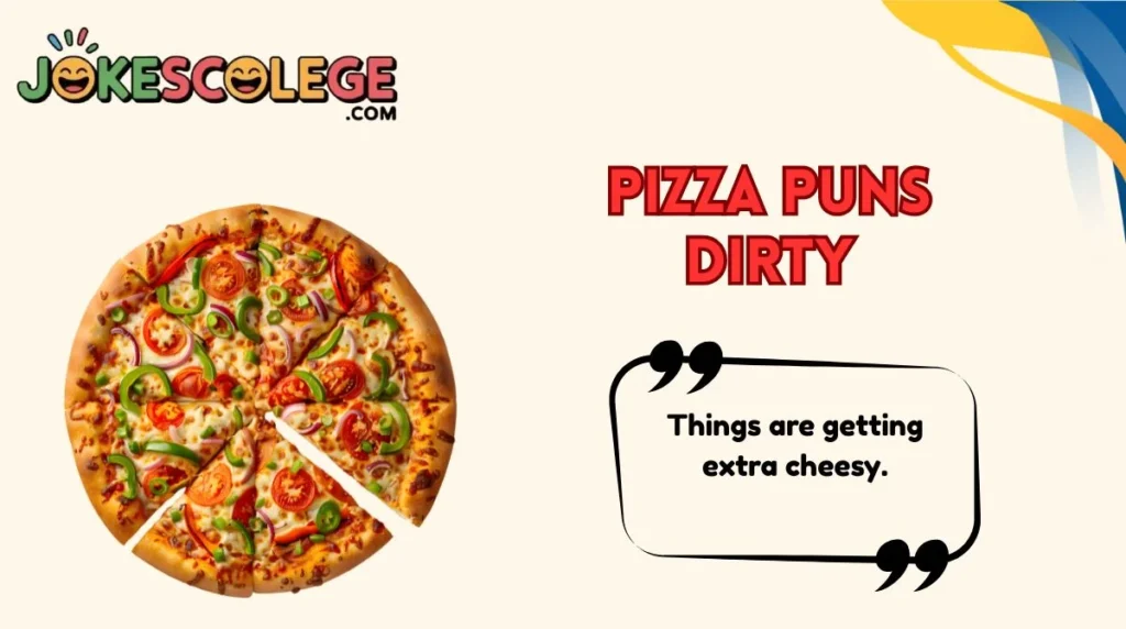 Pizza Puns Dirty