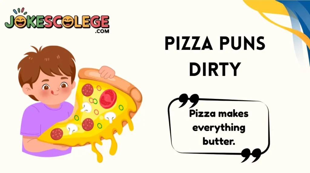 Pizza Puns Dirty