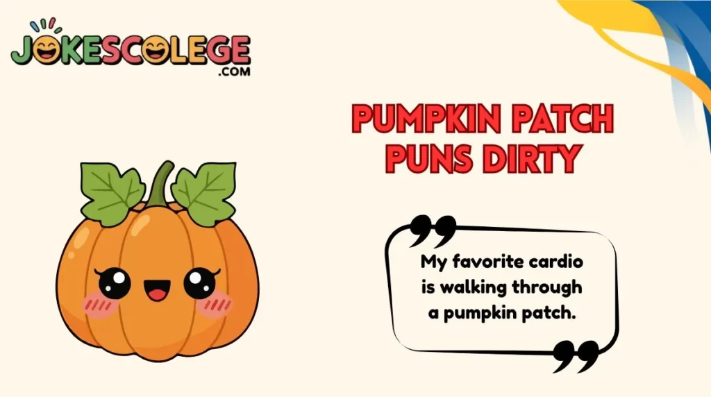 Pumpkin Patch Puns Dirty