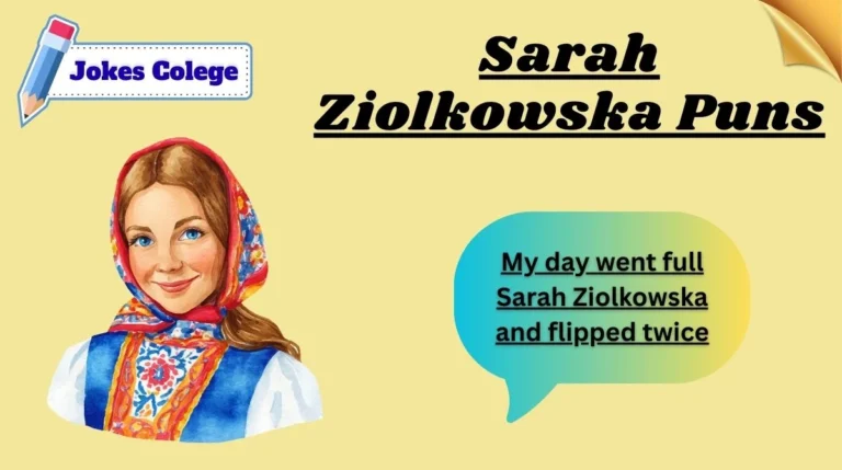Sarah Ziolkowska Puns