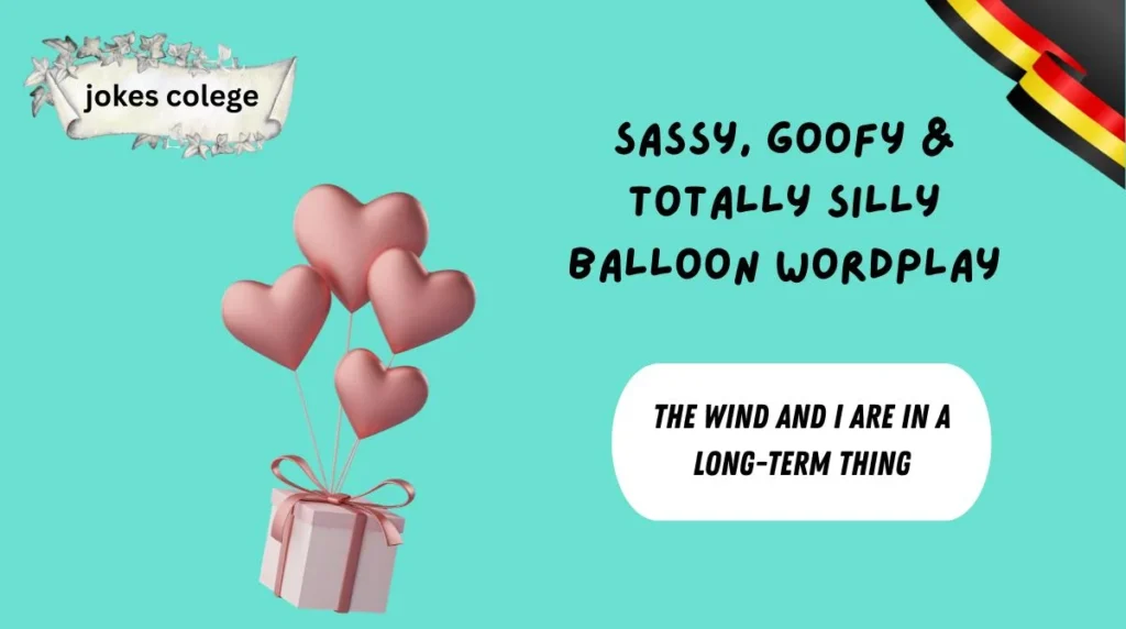 Sassy, Goofy & Totally Silly Balloon Wordplay