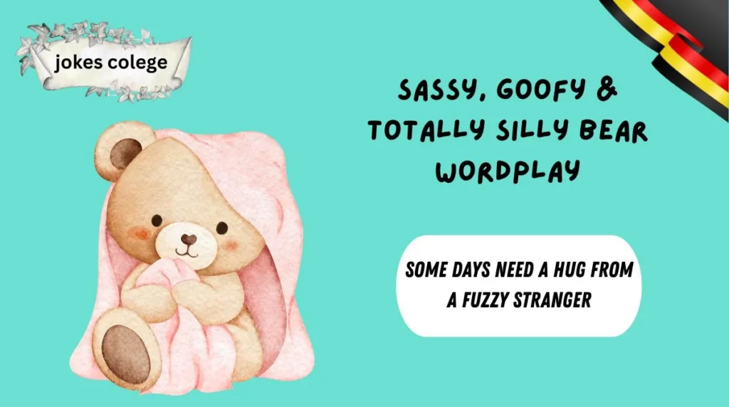 Sassy, Goofy & Totally Silly Bear Wordplay