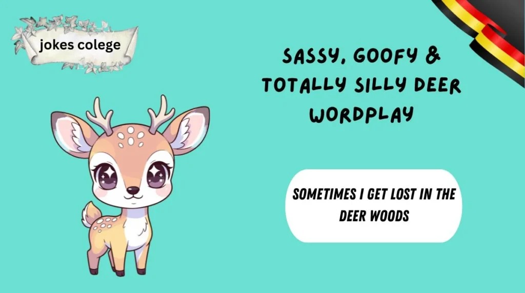 Sassy, Goofy & Totally Silly Deer Wordplay