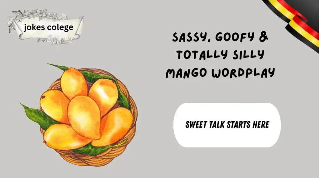 Sassy, Goofy & Totally Silly Mango Wordplay