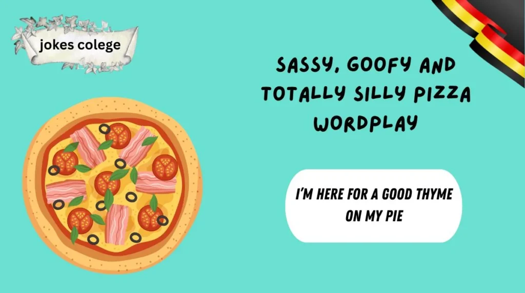 Sassy, Goofy and Totally Silly Pizza Wordplay