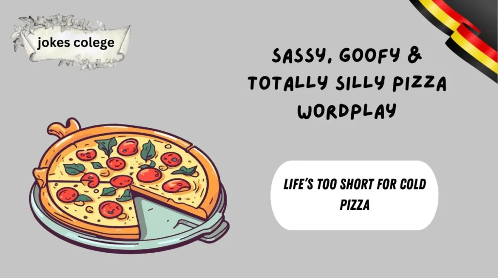 Sassy, Goofy & Totally Silly Pizza Wordplay