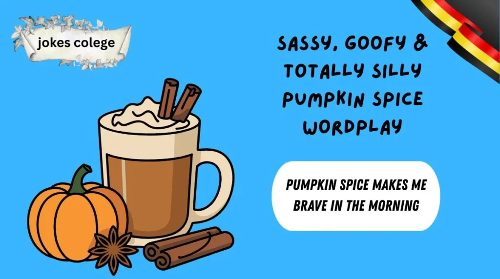 Sassy, Goofy & Totally Silly Pumpkin Spice Wordplay