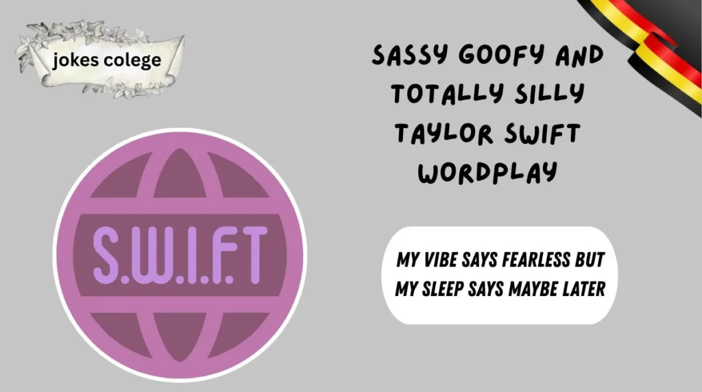 Sassy Goofy And Totally Silly Taylor Swift Wordplay