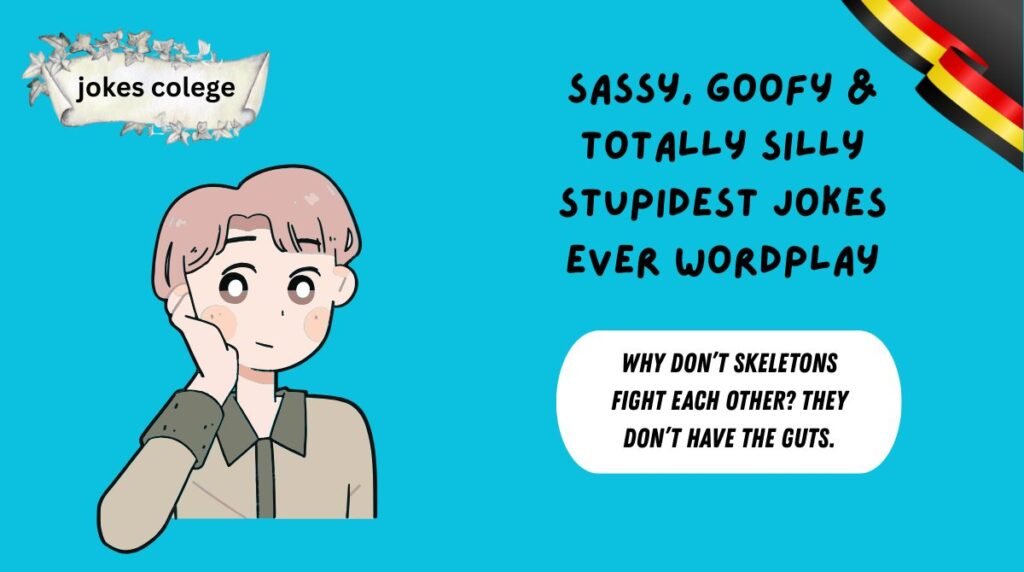 Sassy, Goofy & Totally Silly Stupidest Jokes Ever Wordplay