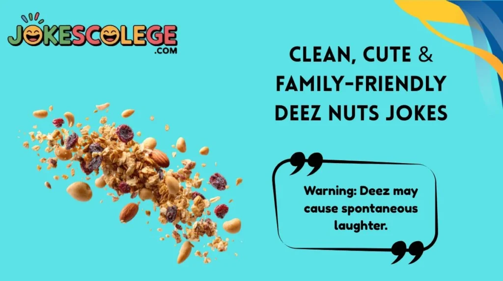 Clean, Cute & Family-Friendly Deez Nuts Jokes