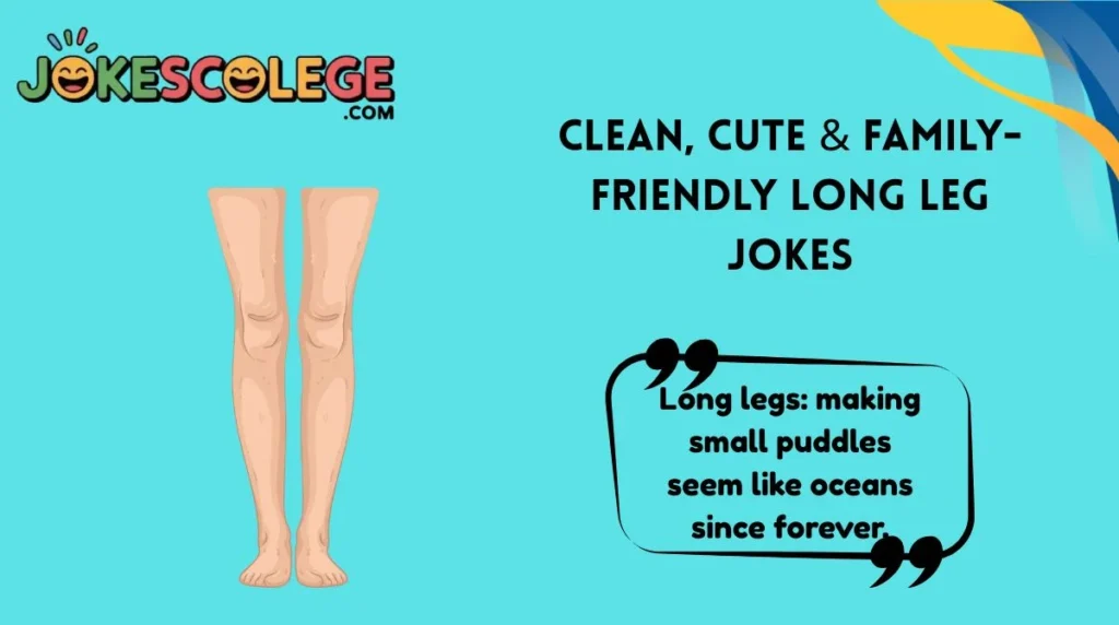 Clean, Cute & Family-Friendly Long Leg Jokes