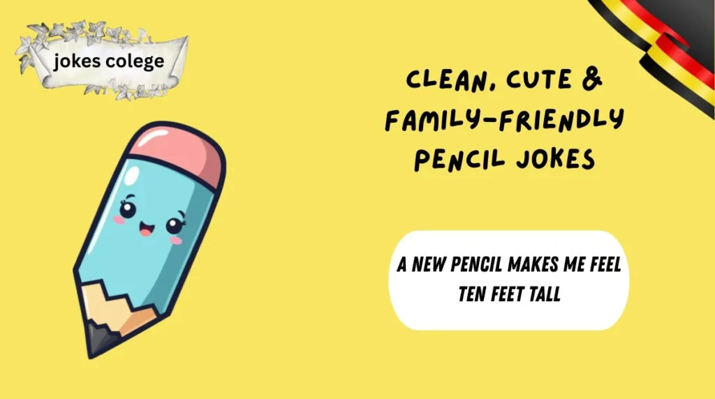 Clean, Cute & Family-Friendly Pencil Jokes