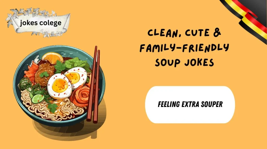 Clean, Cute & Family-Friendly Soup Jokes