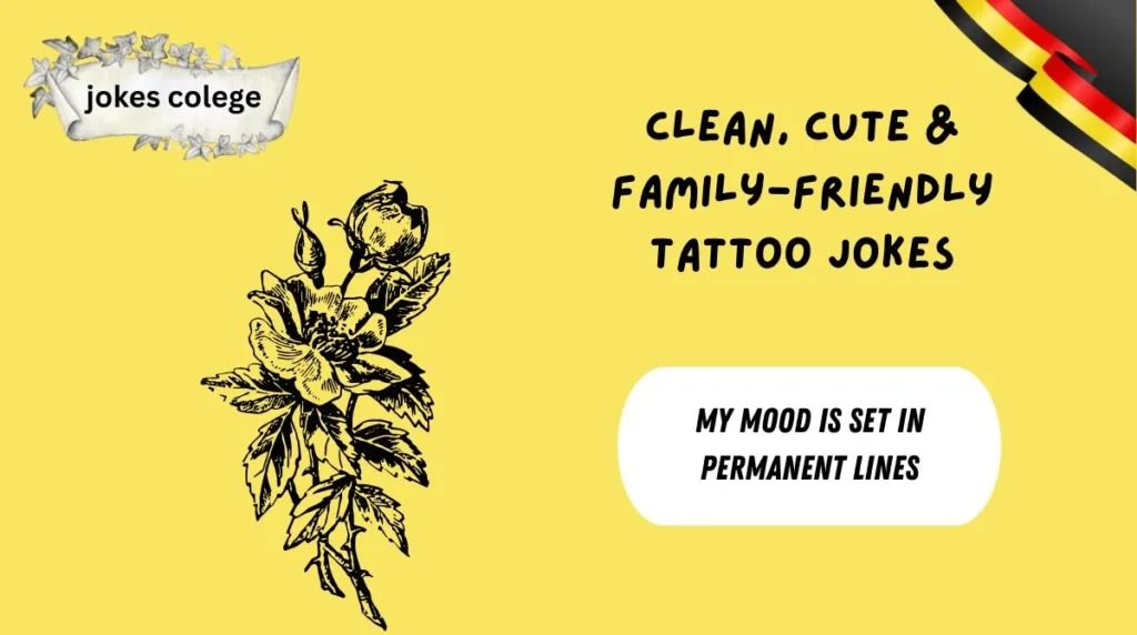 Clean, Cute & Family-Friendly Tattoo Jokes