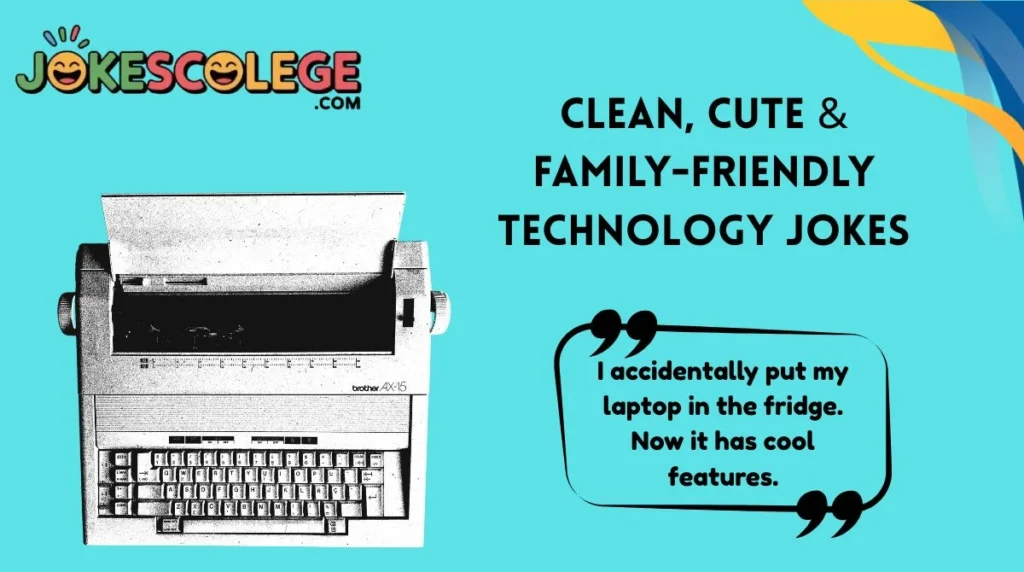 Clean, Cute & Family-Friendly Technology Jokes