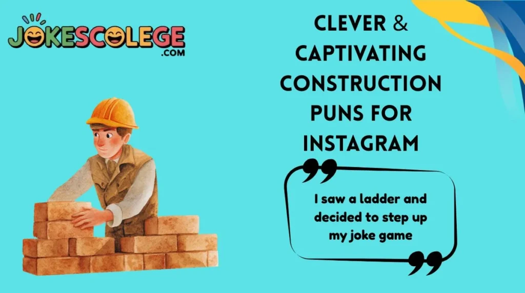 Clever & Captivating Construction Puns for Instagram
