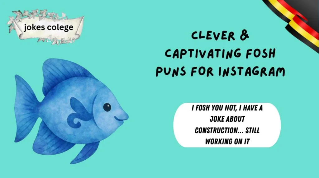 Clever & Captivating Fosh Puns for Instagram