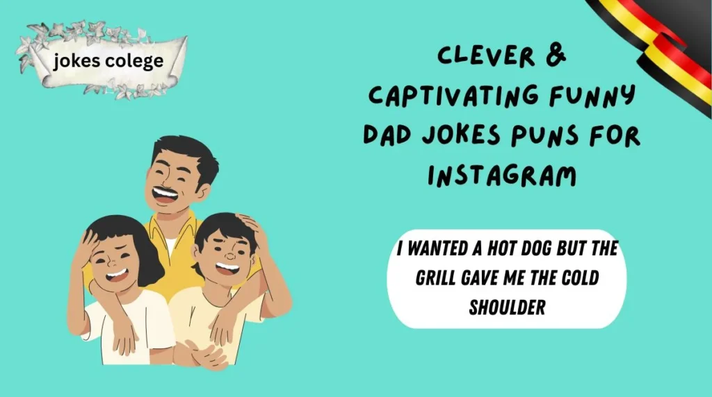 Clever & Captivating Funny Dad Jokes Puns for Instagram