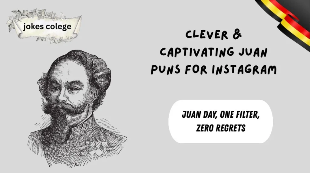Clever & Captivating Juan Puns for Instagram