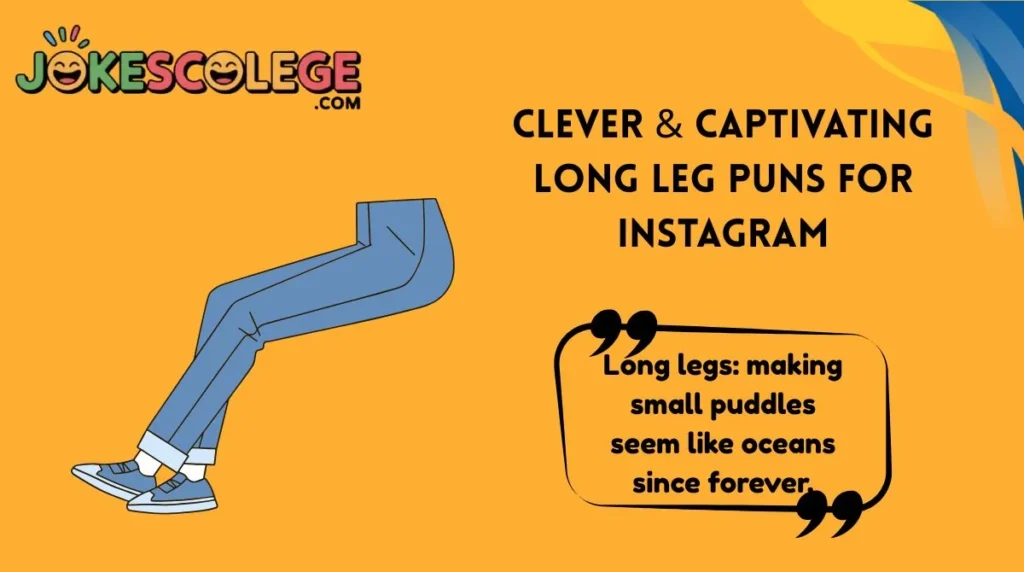 Clever & Captivating Long Leg Puns for Instagram